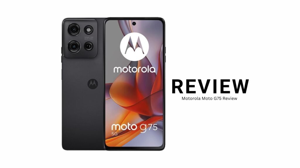 Motorola Moto G75 Review: Hidden Flaws You Should Know Motorola Moto G75 Review